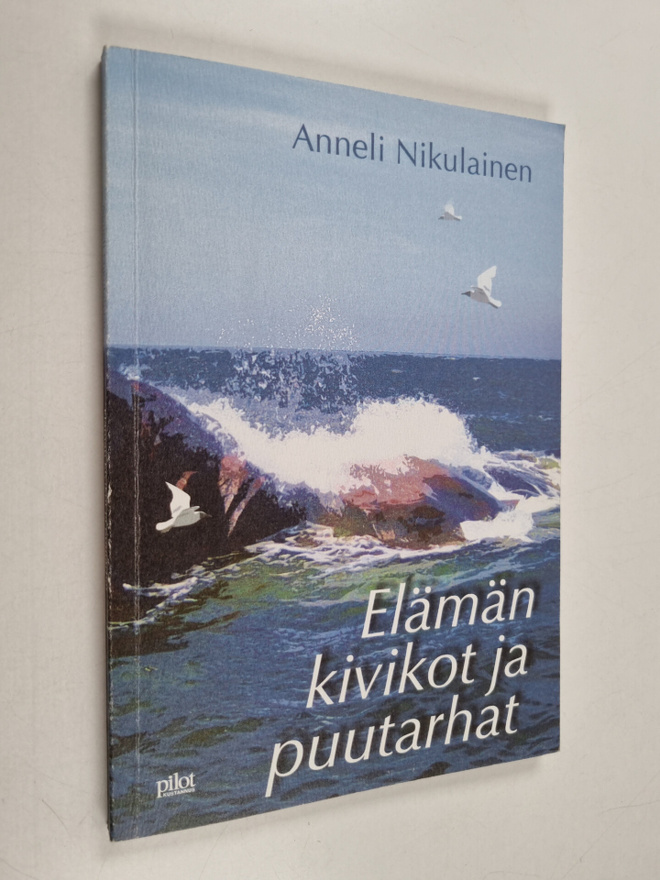 Anneli Nikulainen : Elämän kivikot ja puutarhat