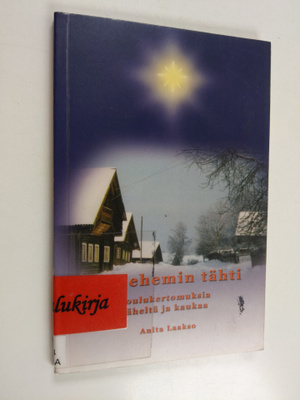 Anita Laakso : Betlehemin tähti : joulukertomuksia lähelt...