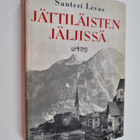 Santeri Levas : Jättiläisten jäljissä : autolla Itävallas... - pikkukuva 1