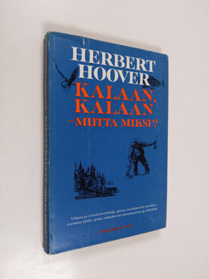 Herbert Hoover : Kalaan, kalaan - mutta miksi?