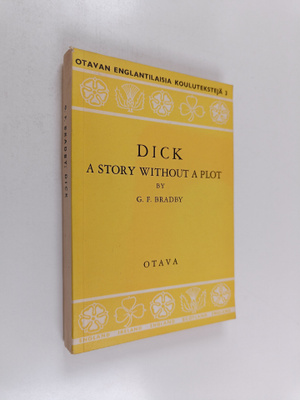 G. F. Bradby : Dick - A Story Without a Plot