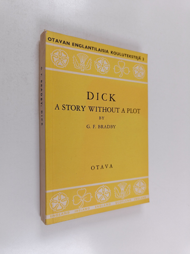 G. F. Bradby : Dick - A Story Without a Plot