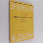 G. F. Bradby : Dick - A Story Without a Plot - pikkukuva 1