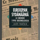 Lauri Haataja: Euroopan sydänääniä: Le Monde 1990 kronologia - pikkukuva 1