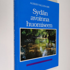 Aleksi Vallisaari : Sydän avoinna huomiseen : kirja kulta... - pikkukuva 1