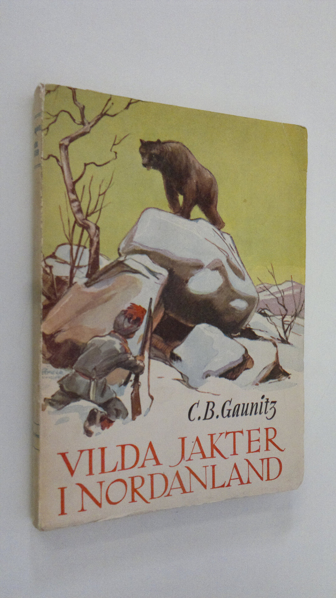 C. B. Gaunitz : Vilda Jakter i Nordanland