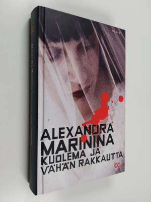 Alexandra Marinina : Kuolema ja vähän rakkautta