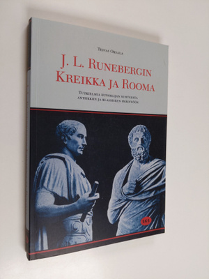 Teivas Oksala : J L Runebergin Kreikka ja Rooma : tutkiel...