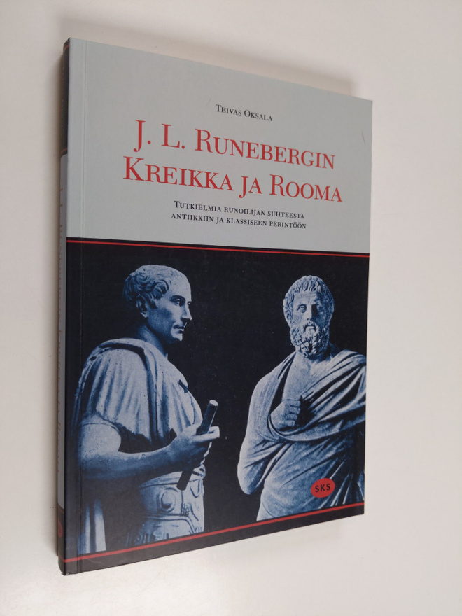 Teivas Oksala : J L Runebergin Kreikka ja Rooma : tutkiel...