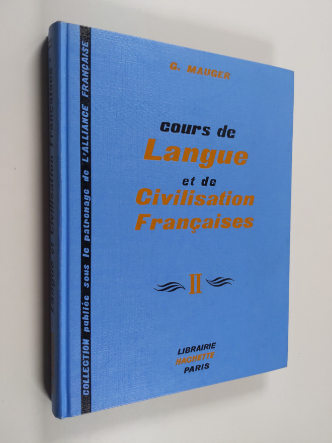 G. Mauger : Cours de Langue et de Civilisation Francaises 2