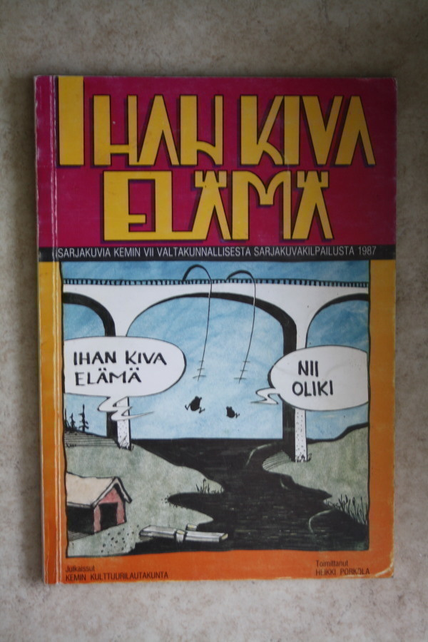 Ihan kiva elämä Toim. Heikki Porkola