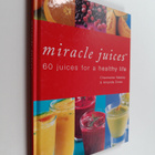 Amanda Cross ym. : Miracle Juices - 60 Juices for a Healt... - pikkukuva 1