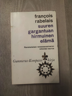 Suuren Gargantuan hirmuinen elämä François Rabelais