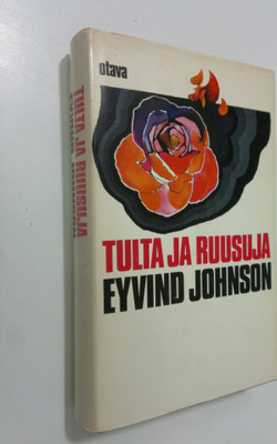 Eyvind Johnson : Tulta ja ruusuja