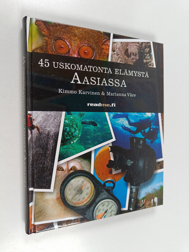 Kimmo Karvinen : 45 uskomatonta elämystä Aasiassa