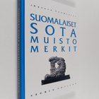 Antero Tuomisto : Suomalaiset sotamuistomerkit : sotiemme... - pikkukuva 1