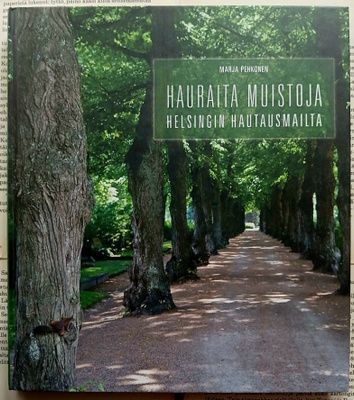 Marja Pehkonen - Hauraita muistoja Helsingin hautausmailta