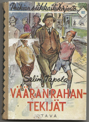 Selim Tapola: Vääränrahantekijät (1.p 1946) PSK 107
