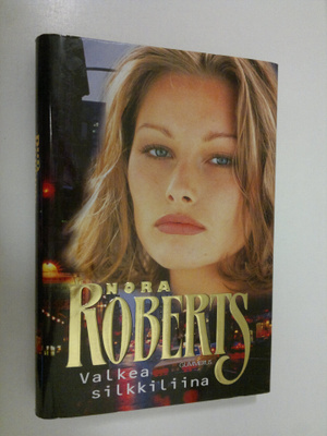 Nora Roberts : Valkea silkkiliina