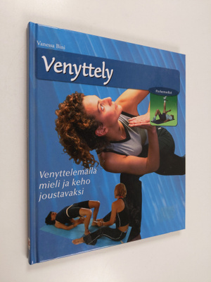 Vanessa Bini : Venyttely : venyttelemällä mieli ja keho j...