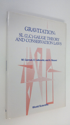 Moshe Carmeli : Gravitation : SL (2, C) Gauge theory and ...