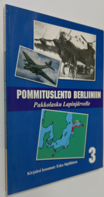 Esko (toim.) Sipiläinen : Pommituslento Berliiniin (signe...