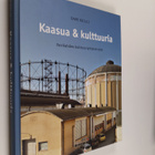 Sami Kulju : Kaasua & kulttuuria : Suvilahden kulttuuriyh... - pikkukuva 1