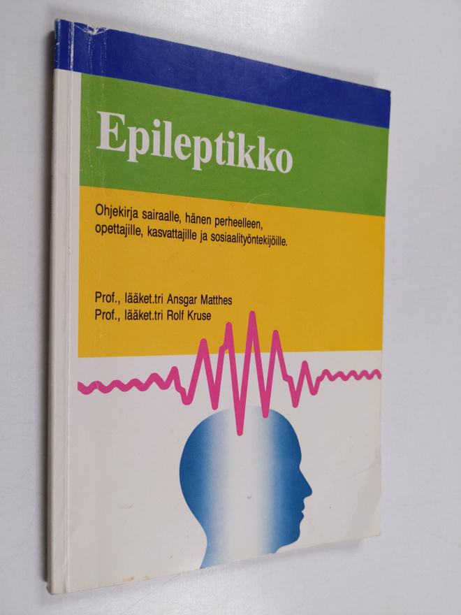 Ansgar Matthes : Epileptikko : Ohjekirja sairaalle, hänen...