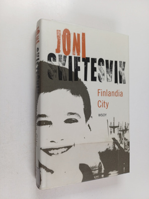 Joni Skiftesvik : Finlandia city : elämänkuvia
