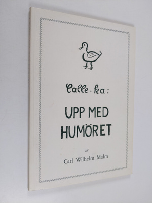 Carl Wilhelm Malm : Upp med humöret