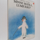Gerda Marie Scheidl : Minne matka, lumiukko? - pikkukuva 1