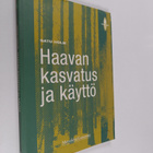 Satu Holm : Haavan kasvatus ja käyttö - pikkukuva 1