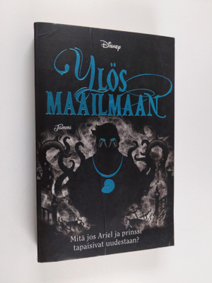 Liz Braswell : Ylös maailmaan : Mitä jos Ariel ja prinssi...