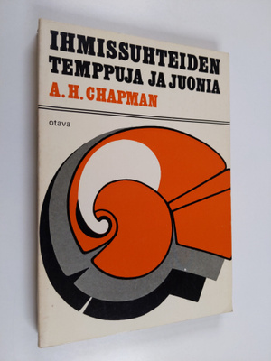 A. H. Chapman : Ihmissuhteiden temppuja ja juonia