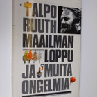 Alpo Ruuth : Maailmanloppu ja muita ongelmia : kolumneja ... - pikkukuva 1