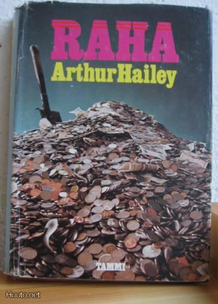 Arthur Hailey: Raha, Tammi-75. 426 s. Sid.