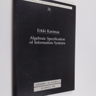 Erkki Karimaa : Algebraic Specification of Information Sy... - pikkukuva 1