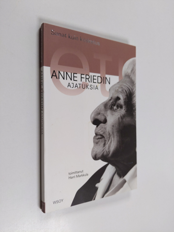 Anne Fried : Sanat kuin kosketus : Anne Friedin ajatuksia