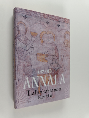 Orvokki Annala : Lallinkartanon Kerttu : romaani 1150-luv...