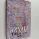 Orvokki Annala : Lallinkartanon Kerttu : romaani 1150-luv... - pikkukuva 1