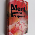 Friedrich Neznanskij : Mord, kamrat Brezjnev? - pikkukuva 1