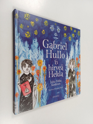 Juha-Pekka Koskinen : Gabriel Hullo & hirveä Hekla