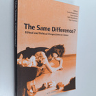 Eeva Anttila : The same difference? : ethical and politic... - pikkukuva 1