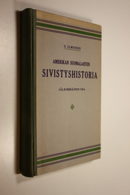 S. Ilmonen : Amerikan suomalaisten sivistyshistoria : joh...