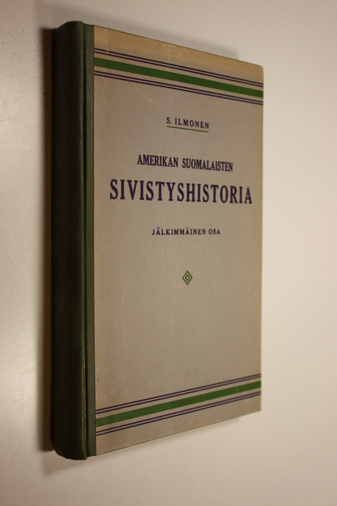 S. Ilmonen : Amerikan suomalaisten sivistyshistoria : joh...