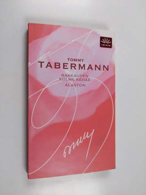 Tommy Tabermann : Rakkauden kolme kehää, 3 p ; Alaston, 2 p