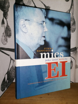 Mies joka sanoi KGB:lle ei - Jukka Seppinen - 1.p.Uusi