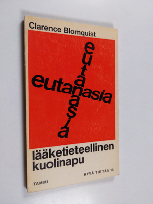 Clarence Blomquist : Eutanasia : lääketieteellinen kuolinapu