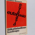 Clarence Blomquist : Eutanasia : lääketieteellinen kuolinapu - pikkukuva 1