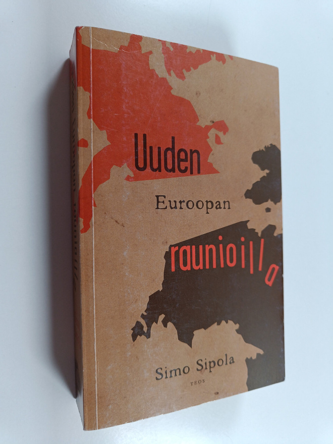 Simo Sipola : Uuden Euroopan raunioilla